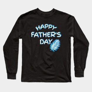 Celebrate Father's Day with 3D Style - Happy Father's Day Long Sleeve T-Shirt